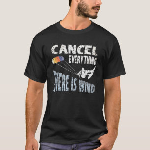 Alles abbrechen Es gibt Windsurf Kiteboard T-Shirt
