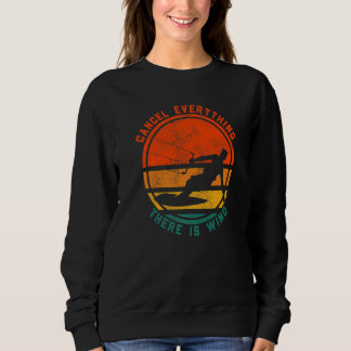 Alles abbrechen Es gibt Windsurfen Sweatshirt