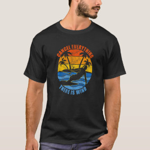 Alles abbrechen Es gibt Windsurfen T-Shirt