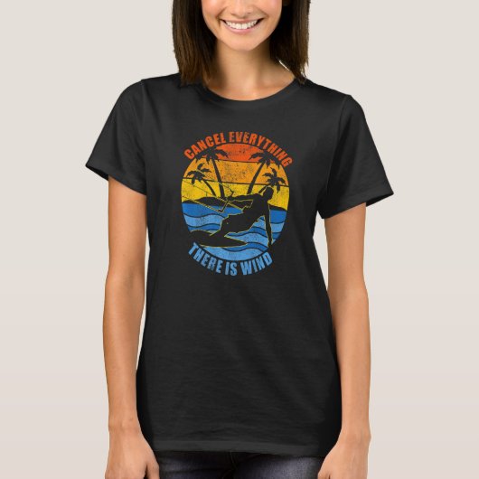 Alles abbrechen Es gibt Windsurfen T-Shirt (Vorderseite)