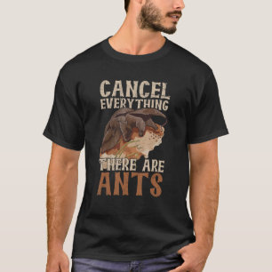 Alles abbrechen, was Anzen für eine Ant Expe gibt T-Shirt