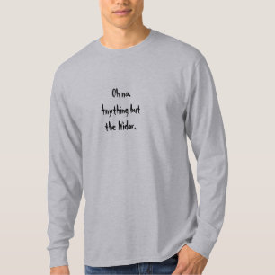Alles außer dem Widor T-Shirt