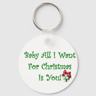 Alles Baby, das ich für Weihnachten will, ist Sie Schlüsselanhänger