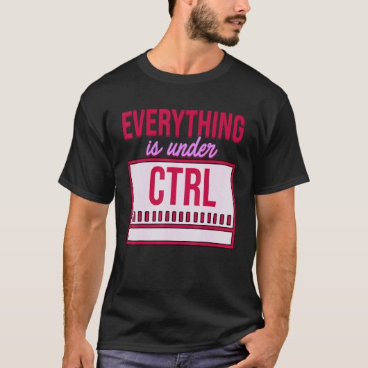 Alles befindet sich unter Kontrolle Programmer Cod T-Shirt (Vorderseite)