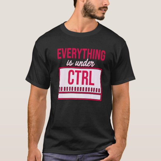 Alles befindet sich unter Kontrolle Programmer Cod T-Shirt (Vorderseite)