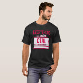 Alles befindet sich unter Kontrolle Programmer Cod T-Shirt (Vorne ganz)