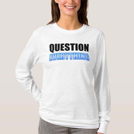 Alles befragen T-Shirt (Vorderseite)