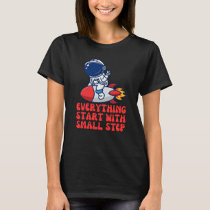 Alles beginnt mit einem kleinen Schritt T-Shirt