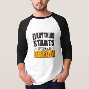 Alles beginnt mit einem Traum T-Shirt