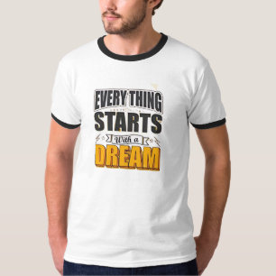 Alles beginnt mit einem Traum T-Shirt