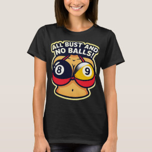Alles Busen und keine Eier T-Shirt