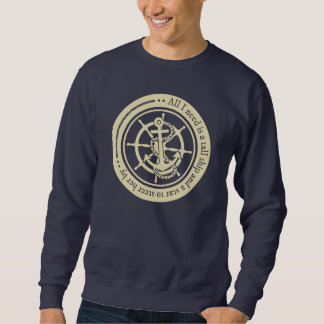 Alles, das ich benötige, ist ein hohes Schiff… Sweatshirt