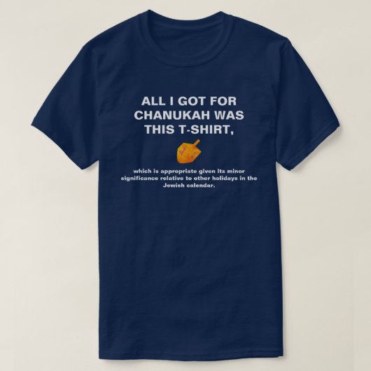 Alles, das ich für Chanukah got, war angebracht T-Shirt (Design vorne)