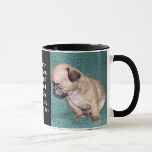 Alles, das ich höre, ist "Blabla - Blabla " Tasse (Rechts)