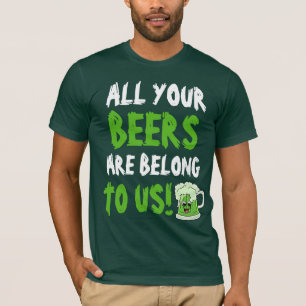 Alles, das Ihre sind Biere uns gehören T-Shirt