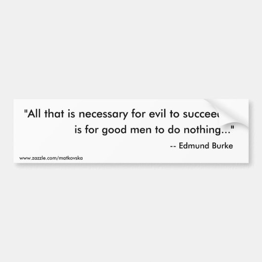 "Alles, das notwendig ist, damit Übel um zu folgt, Autoaufkleber (Vorne)