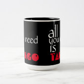 Alles, das Sie benötigen, ist Tango-Zitat Zweifarbige Tasse (Mittel)