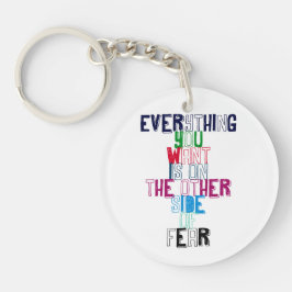 Alles, das Sie wollen, ist auf der anderen Seite Schlüsselanhänger