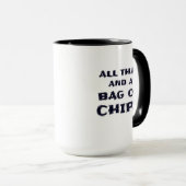 "Alles der und eine Tasche der CHIPS" lustig Tasse (VorderseiteRechts)
