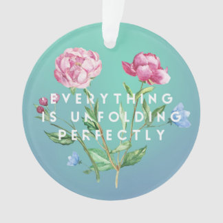 Alles entfaltet sich perfekt Acryl-Ornament Ornament