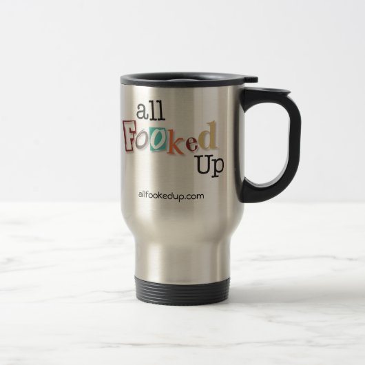 Alles Fooked herauf Kaffee-Tasse Reisebecher (Rechts)