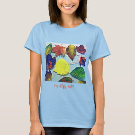 Alles für den Fall T-Shirt