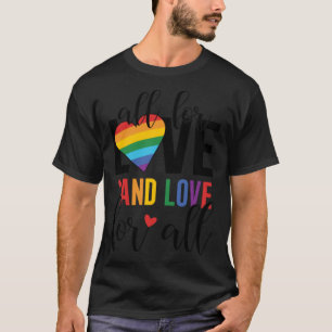Alles für Liebe und Liebe für alle LGBT-Pride-Ga T-Shirt