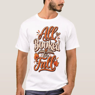 Alles gebucht für den Herbst Herbst-Buchliebhab T-Shirt
