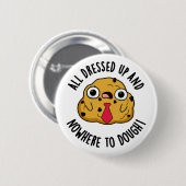 Alles gepresst und nirgends zu trocken Backpuppe Button (Vorne & Hinten)