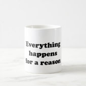 Alles geschieht aus einem Grund Kaffeetasse (Mittel)