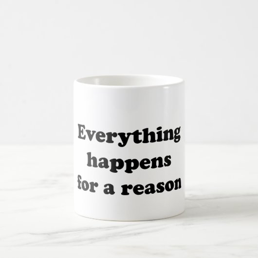Alles geschieht aus einem Grund Kaffeetasse (Mittel)