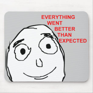 Alles ging besser als erwartet mousepad