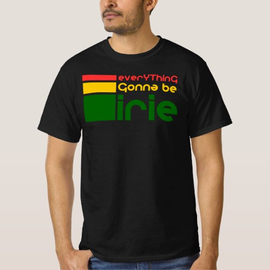 Alles Gonna Be Irie T-Shirt (Vorderseite)