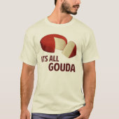 Alles gut mit Gouda Käse T-Shirt (Vorderseite)