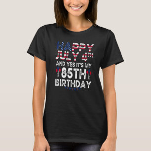 Alles Gute am 4. Juli und ja, es ist mein 85. Gebu T-Shirt