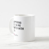 Alles Gute an mir begann mit Mama Kaffeetasse (Vorderseite Links)