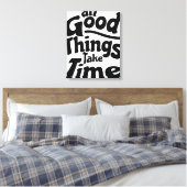 Alles Gute braucht Zeit Leinwanddruck (Insitu (Schlafzimmer))