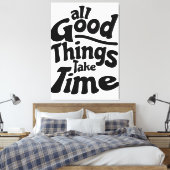 Alles Gute braucht Zeit Leinwanddruck (Insitu (Schlafzimmer))