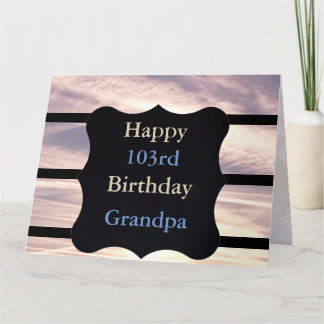 Alles Gute zum 103. Geburtstag Grandad Karte