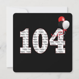 Alles Gute zum 104. Geburtstag auf schwarze Einlad Einladung
