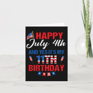 Alles Gute zum 4. Juli und Ja, es ist mein 11. Geb Karte