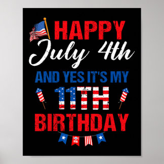 Alles Gute zum 4. Juli und Ja, es ist mein 11. Geb Poster