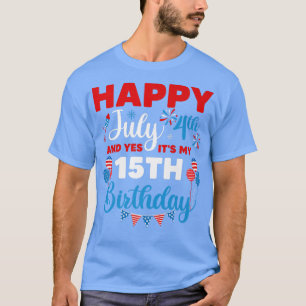 Alles Gute zum 4. Juli und Ja, es ist mein 15. Geb T-Shirt