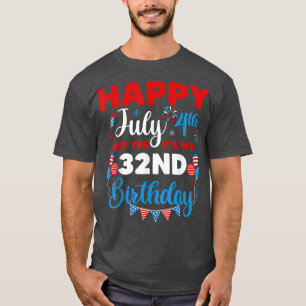 Alles Gute zum 4. Juli und Ja, es ist mein 32. Geb T-Shirt