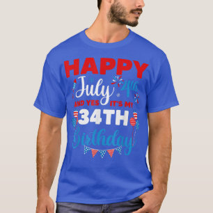 Alles Gute zum 4. Juli und Ja, es ist mein 34. Geb T-Shirt