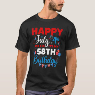 Alles Gute zum 4. Juli und Ja, es ist mein 58. Geb T-Shirt
