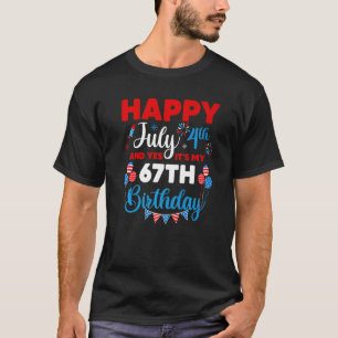 Alles Gute zum 4. Juli und Ja, es ist mein 67. Geb T-Shirt