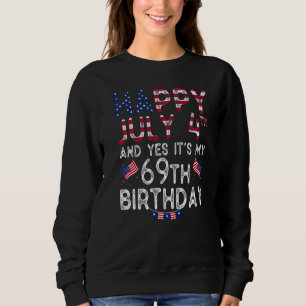 Alles Gute zum 4. Juli und ja, es ist mein 69. Geb Sweatshirt