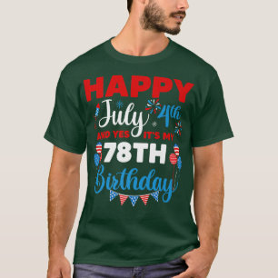 Alles Gute zum 4. Juli und Ja, es ist mein 78. Geb T-Shirt