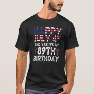 Alles Gute zum 4. Juli und Ja, es ist mein 89. Geb T-Shirt